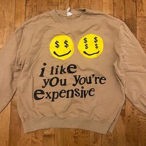 I like you you’re expensive crew neck